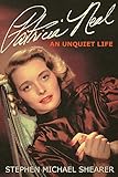 Patricia Neal: An Unquiet Life (English Edition)