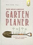 Der neue große Gartenplaner: Planen, entwerfen, kalk