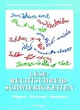 Lese-Rechtschreib-Schwierigkeiten: Diagnose - Förderung- Materialien (1. bis 6. Klasse)