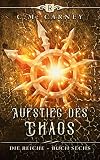 Aufstieg des Chaos: Ein Fantasy-LitRPG/GameLit-Roman (Die Reiche 6)