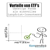 Vorteile von ETF's: Günstige Fonds als sinnvolles Langfrist-I