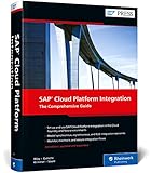 SAP Cloud Platform Integration: The Comprehensive Guide (SAP PRESS: englisch)