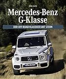 Mercedes-Benz G-Klasse: Der Off-Road Klassiker mit S