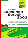 Microsoft Exchange Server 2003: Grundlagen und Konzepte für die Einführung und den Betrieb als Kommunikationsp