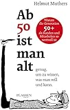 Ab 50 ist man alt … genug, um zu wissen, was man will und kann: Warum die Generation 50+ als Kunden und Mitarbeiter so w