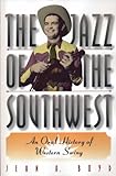 The Jazz of the Southwest: An Oral History of Western Swing (English Edition)