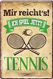 Schilderstore24 ''Mir reicht`s Tennis'' 20x30cm Geschenk Lustige Sprüche Feier Vintage Geburtstag Deko Party Überraschung Fan Freizeit Sport Ballsport Ak