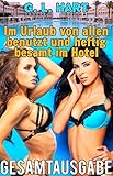 Im Urlaub von allen benutzt und heftig besamt im Hotel: Gesamtausgab