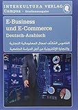 Interkultura Studienwörterbuch für E-Business und E-Commerce: Deutsch-Arabisch: Deutsch-Arabisch / Arabisch-Deutsch (Deutsch-Arabisch Studienwörterbuch für Studium)