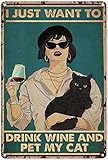 Schwarze Katze Metallschild Ich möchte nur Wein Trinken und Meine Katze streicheln, Mädchen liebt Katze Retro Blechschilder Willkommen in unserer Hinterhof Bar Dekoration Vintage C