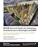 MVVM Survival Guide for Enterprise Architectures in Silverlight and WPF (English Edition)