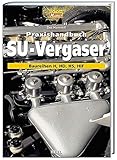 Praxishandbuch SU-Vergaser: Baureihen H, HD, HS, HIF