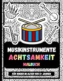Musikinstrumente Achtsamkeit Malbuch Für Kinder Im Alter Von 5+ Jahren: Entspannung und Stressabbau Musikinstrumente Malvorlagen, Geschenk fü