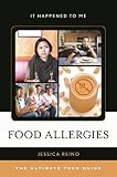 Food Allergies: The Ultimate Teen Guide (It Happened to Me Book 45) (English Edition)