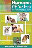 Humans and Pets Behavioral Interaction Model: Theory, Methodology, & App