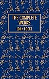 John Locke: The Complete Works (English Edition)