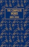 John Locke: The Complete Works (English Edition)