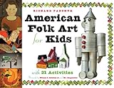 American Folk Art for Kids: With 21 Activities (For Kids series) (English Edition)