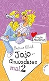 Freche Mädchen - freche Bücher!: Jojo - Chaosdates mal 2