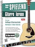 Spielend Gitarre Lernen: Die neue Anfänger-Gitarrenschule (inkl. 135 Video-Praxisanleitungen)