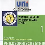 Wonach fragt die philosophische Ethik?: U