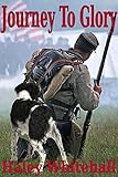 Journey to Glory: A Story of a Civil War Soldier and His Dog (English Edition)