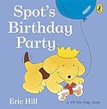 Spot's Birthday Party (Spot - Original Lift The Flap)