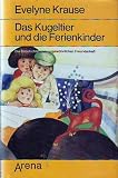 Das Kugeltier und die Ferienkinder. Die Geschichte einer ungewöhnlichen F