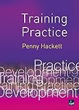 Hackett, P: Training Practice (UK Higher Education Business Human Resourcing)