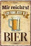 schilderkreis24 – Blechschild Lustiger Bier Spruch “Mir reichts Ich Trink Bier“ 20x30