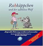 Rohkäppchen und der zahnlose Wolf: B.A.R.F. - Artgerechte Fütterung verstehen und anwenden. Das etwas andere B.A.R.F.-Buch für Hunde und Katzen von Dr. med. vet. Jutta Zieg