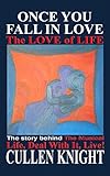 ONCE YOU FALL IN LOVE: The LOVE of LIFE (Plus) The Lyrics tell The Story (English Edition)