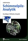 Schimmelpilzanalytik: Grundlagen, Methoden, Beisp