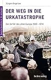 Deutsche Geschichte im 20. Jahrhundert 2. Der Weg in die Urkatastrophe: Der Zerfall des alten Europa 1900-1914