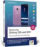 Samsung Galaxy S9 und S9+: Die verständliche Anleitung. Alle Android-Funktionen erklärt. Komplett in Farb