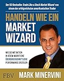 Handeln wie ein Market Wizard: Wie Sie mit Aktien in jedem Markt eine üb