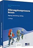 Führungskompetenzen lernen: Eignung, Entwicklung, Aufstieg