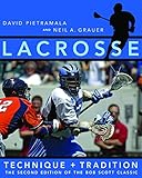 Lacrosse: Technique and Tradition, The Second Edition of the Bob Scott Classic (English Edition)