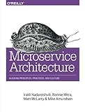 Microservice Architecture: Aligning Principles, Practices, and C