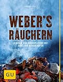 Weber's Räuchern: Einfach und unkompliziert mit Grill und Räucherofen (GU Weber's Grillen)