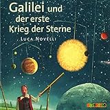 Galilei und der erste Krieg der Sterne: Geniale Denker und E