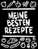 Meine besten Rezepte: Ein Rezeptbuch zum Selberschreiben in A4 (21,59 cm x 27,94 cm) - Ein Kochbuch oder Backbuch zum selbst Gestalten und Eintragen - ... (Rezeptbücher zum selber Schreiben)