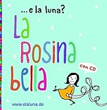 La Rosina bella - Italienische Kinderlieder (Musik-CD): Mit deutscher Übersetzung im Bü