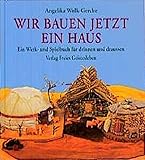 Wir bauen jetzt ein Haus: Ein Werk- und Spielbuch für drinnen und draussen: Ein Werk- und Spielbuch für drinnen und drauß