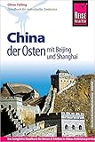 Reise Know-How China - der Osten mit Beijing und Shanghai: Reiseführer für individuelles Entdeck