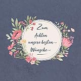 Zum Achten unsere besten Wünsche: Mein Gästebuch zum 8. Geburtstag: Eine ganz besondere Erinnerung für Deinen Ehrentag | für Sohn, Tochter, Enkel, Patenkind | Wünsche zum Eintragen mit farbigen S