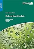 Moderne Umweltmedizin: Umweltbelastungen – Diagnostik – Therap