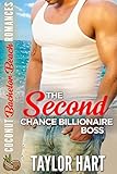 The Second Chance Billionaire Boss (Coconut Bachelor Beach Romances Book 1) (English Edition)