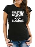 MoonWorks Damen T-Shirt Pitsche Pitsche Patsche Ich hab einen an der Klatsche Spruch-Shirt Fun-Shirt Slim Fit schwarz M