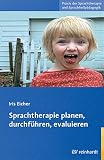 Sprachtherapie planen, durchführen, evaluieren (Praxis der Sprachtherapie und Sprachheilpädagogik)